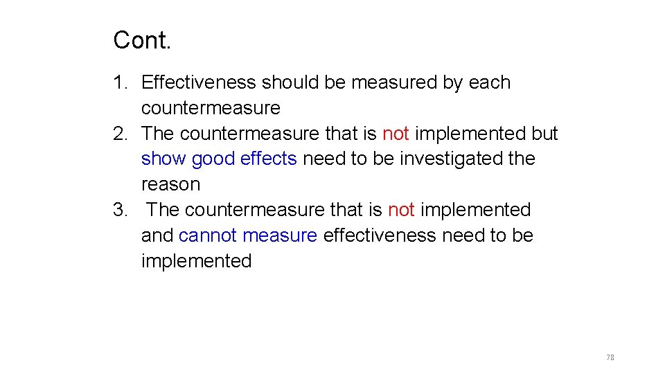 Cont. 1. Effectiveness should be measured by each countermeasure 2. The countermeasure that is