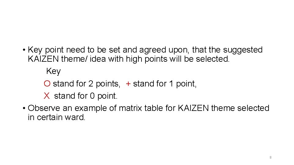  • Key point need to be set and agreed upon, that the suggested
