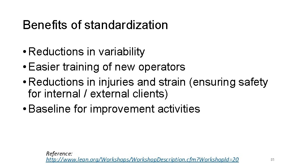 Benefits of standardization • Reductions in variability • Easier training of new operators •
