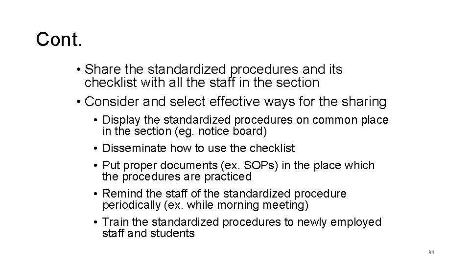 Cont. • Share the standardized procedures and its checklist with all the staff in