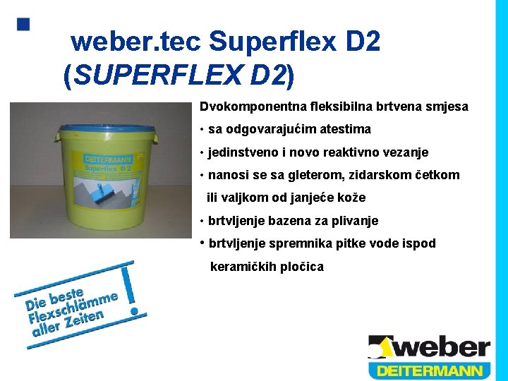 weber. tec Superflex D 2 (SUPERFLEX D 2) Dvokomponentna fleksibilna brtvena smjesa • sa