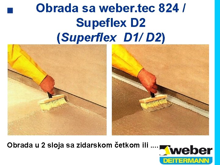 Obrada sa weber. tec 824 / Supeflex D 2 (Superflex D 1/ D 2)