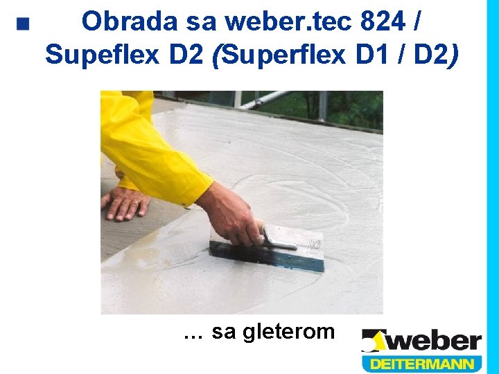 Obrada sa weber. tec 824 / Supeflex D 2 (Superflex D 1 / D