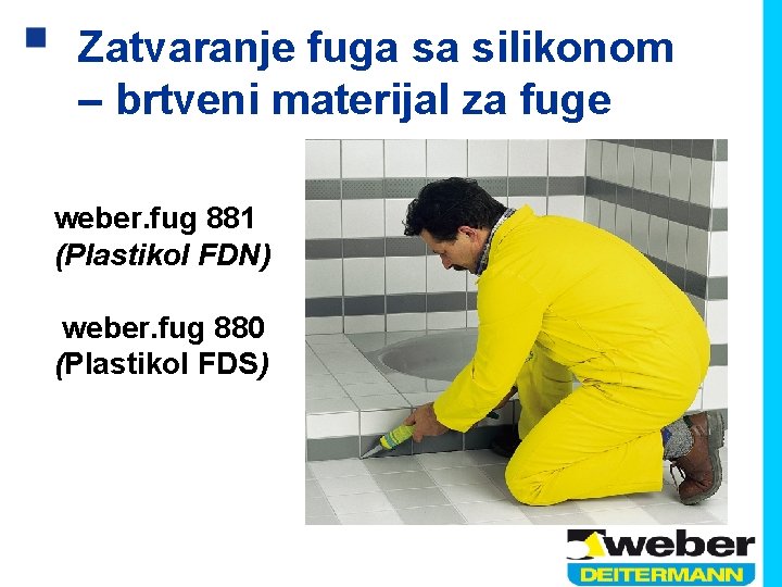 Zatvaranje fuga sa silikonom – brtveni materijal za fuge weber. fug 881 (Plastikol FDN)