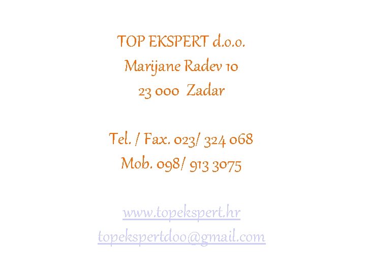 TOP EKSPERT d. o. o. Marijane Radev 10 23 000 Zadar Tel. / Fax.