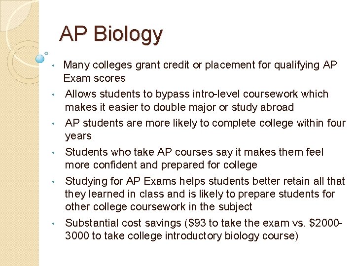 AP Biology • • • Many colleges grant credit or placement for qualifying AP