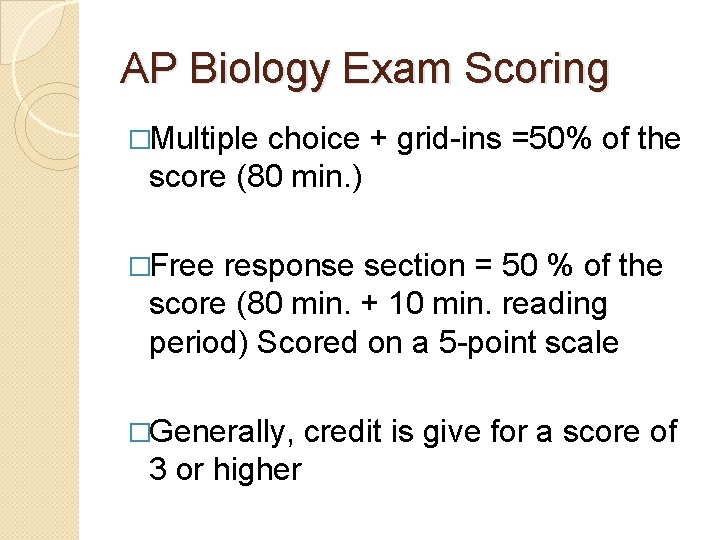 AP Biology Exam Scoring �Multiple choice + grid-ins =50% of the score (80 min.