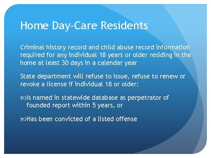Home Day-Care Residents Criminal history record and child abuse record information required for any