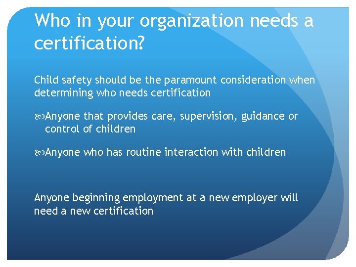 Who in your organization needs a certification? Child safety should be the paramount consideration