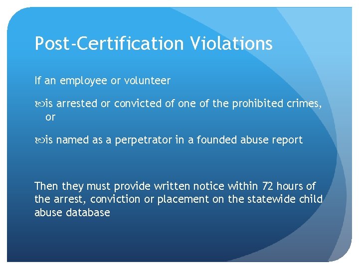 Post-Certification Violations If an employee or volunteer is arrested or convicted of one of