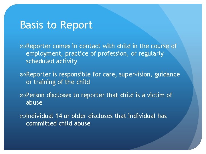 Basis to Reporter comes in contact with child in the course of employment, practice