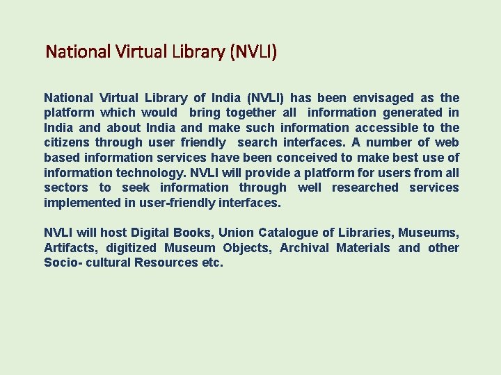 National Virtual Library (NVLI) National Virtual Library of India (NVLI) has been envisaged as National Virtual Library (NVLI) National Virtual Library of India (NVLI) has been envisaged as