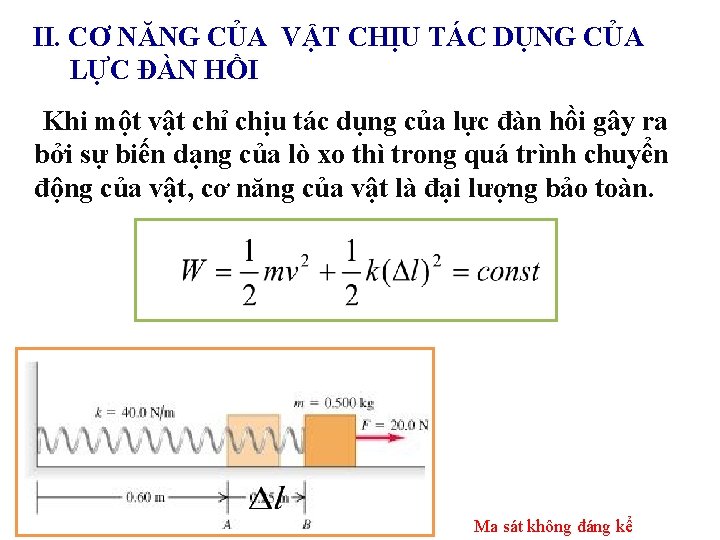 II. CƠ NĂNG CỦA VẬT CHỊU TÁC DỤNG CỦA LỰC ĐÀN HỒI Khi một