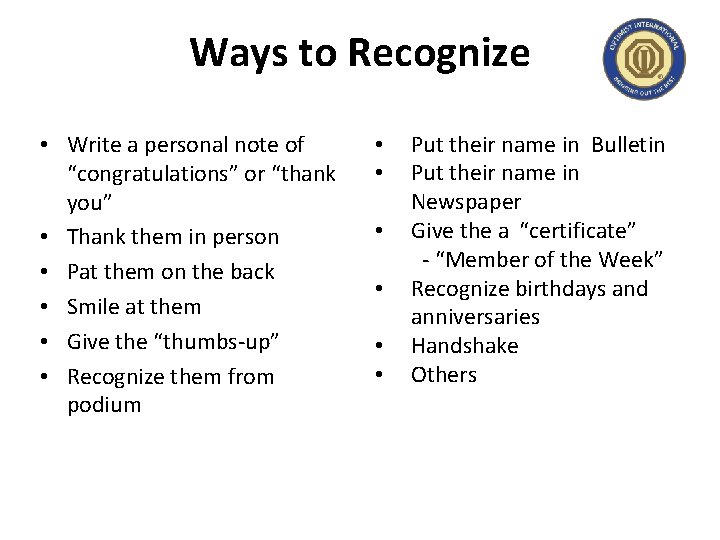 Ways to Recognize • Write a personal note of “congratulations” or “thank you” •