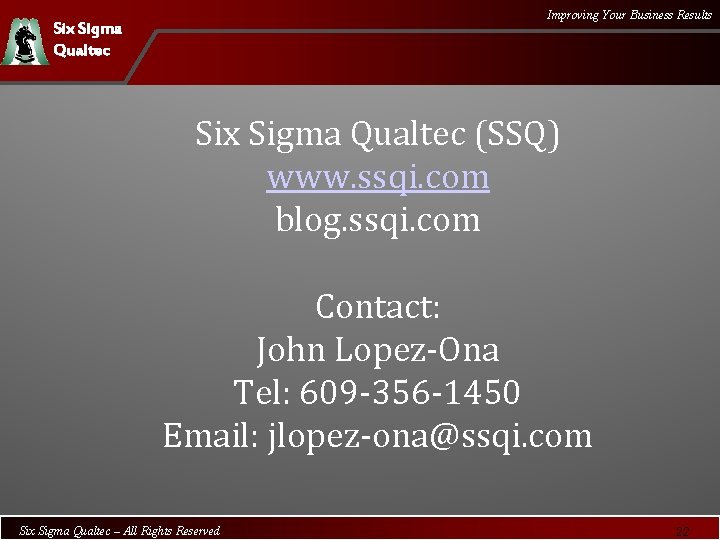 Improving Your Business Results Six Sigma Qualtec (SSQ) www. ssqi. com blog. ssqi. com