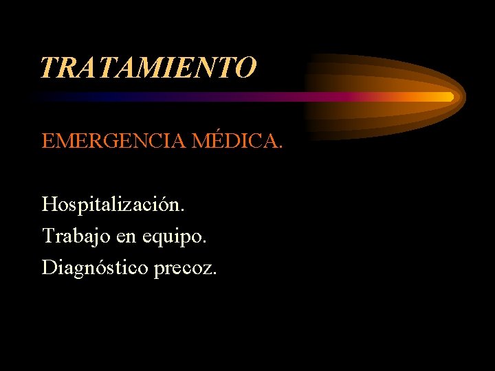 TRATAMIENTO EMERGENCIA MÉDICA. Hospitalización. Trabajo en equipo. Diagnóstico precoz. 