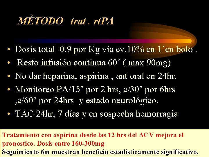 MÉTODO trat. rt. PA • • Dosis total 0. 9 por Kg vía ev.