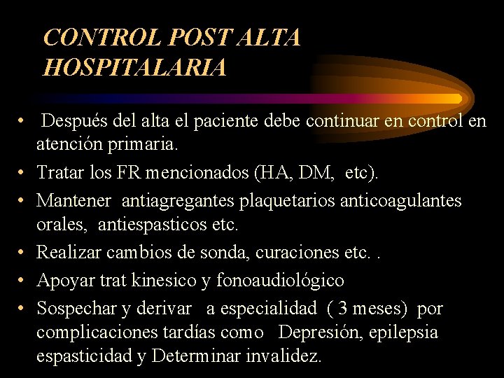CONTROL POST ALTA HOSPITALARIA • Después del alta el paciente debe continuar en control