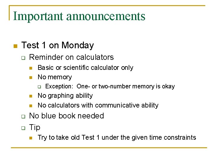Important announcements n Test 1 on Monday q Reminder on calculators n n Basic