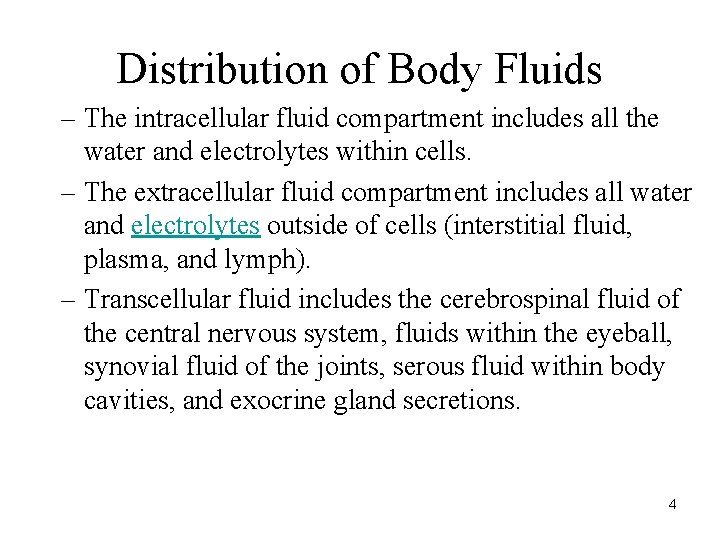 Distribution of Body Fluids – The intracellular fluid compartment includes all the water and