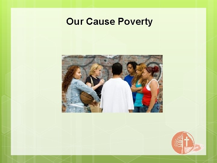 Our Cause Poverty 