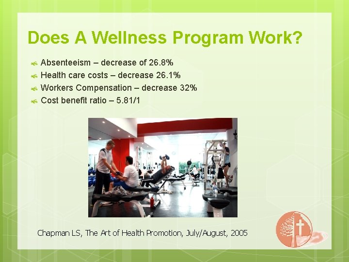Does A Wellness Program Work? Absenteeism – decrease of 26. 8% Health care costs