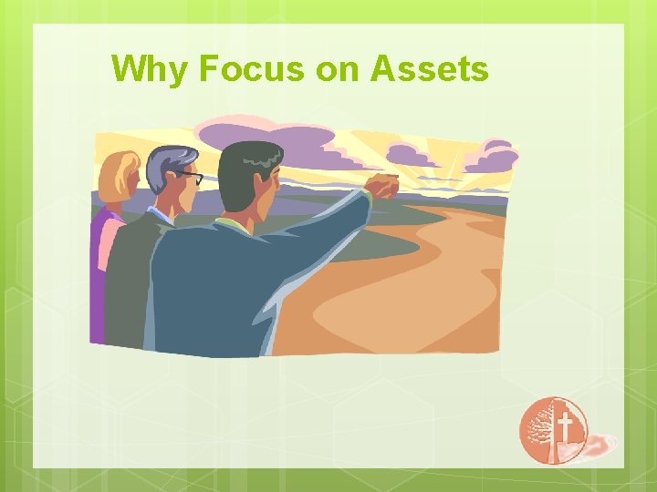 Why Focus on Assets 