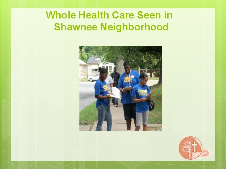 Whole Health Care Seen in Shawnee Neighborhood 