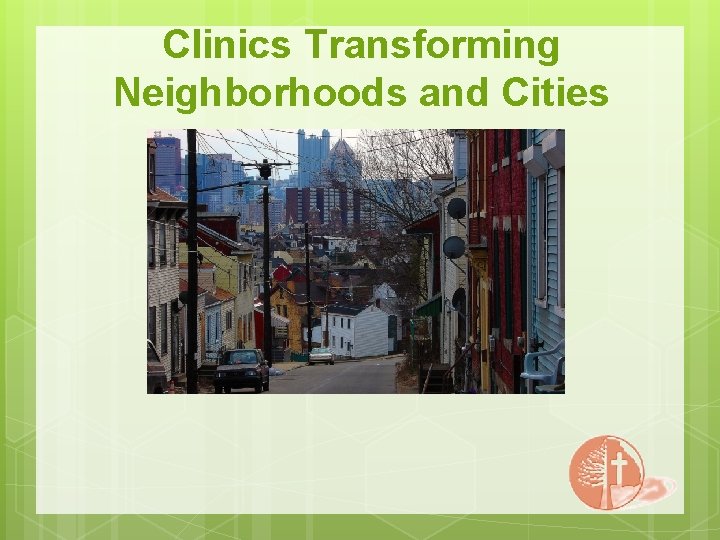 Clinics Transforming Neighborhoods and Cities 
