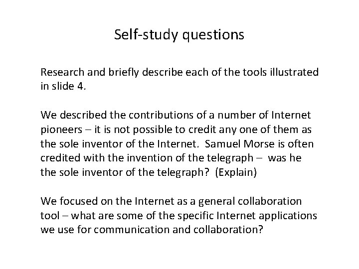 Self-study questions Research and briefly describe each of the tools illustrated in slide 4.