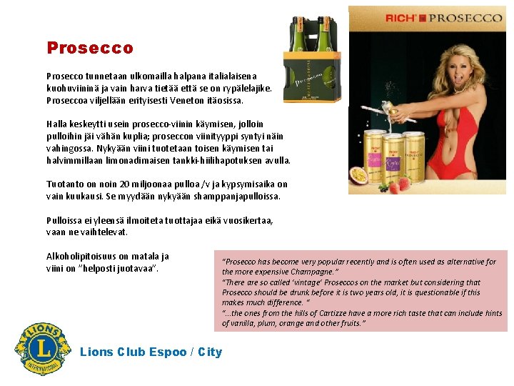 Prosecco tunnetaan ulkomailla halpana italialaisena kuohuviininä ja vain harva tietää että se on rypälelajike.