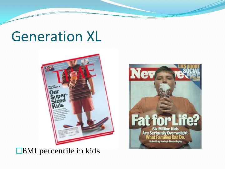 Generation XL �BMI percentile in kids 