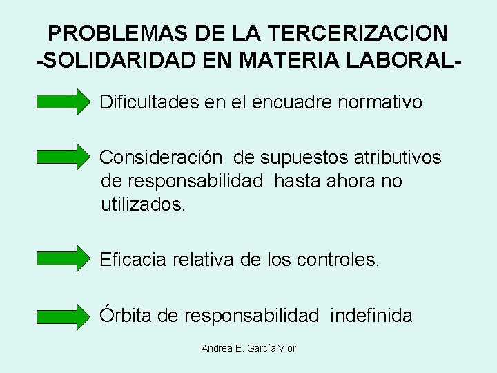PROBLEMAS DE LA TERCERIZACION -SOLIDARIDAD EN MATERIA LABORALDificultades en el encuadre normativo Consideración de