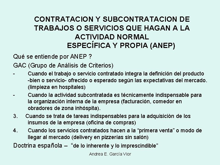 CONTRATACION Y SUBCONTRATACION DE TRABAJOS O SERVICIOS QUE HAGAN A LA ACTIVIDAD NORMAL ESPECÍFICA