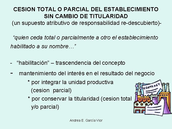 CESION TOTAL O PARCIAL DEL ESTABLECIMIENTO SIN CAMBIO DE TITULARIDAD (un supuesto atributivo de