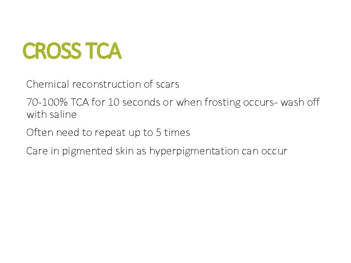 CROSS TCA Chemical reconstruction of scars 70 -100% TCA for 10 seconds or when