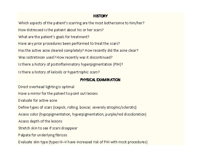 HISTORY Which aspects of the patient's scarring are the most bothersome to him/her? How