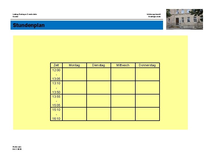 Ludwig-Riedinger-Grundschule Kandel Erfahrungsbericht Ganztagsschule Stundenplan Beate Lehr 24. 11. 2016 Zeit Montag Dienstag Mittwoch