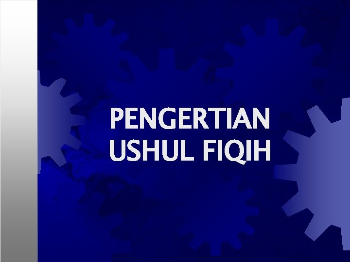 PENGERTIAN USHUL FIQIH 