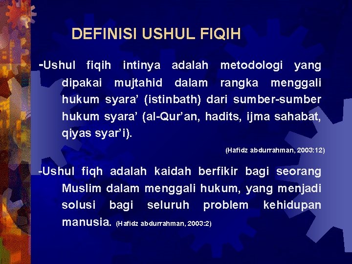 DEFINISI USHUL FIQIH -Ushul fiqih intinya adalah metodologi yang dipakai mujtahid dalam rangka menggali