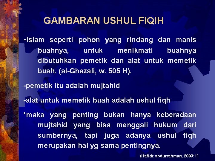 GAMBARAN USHUL FIQIH -Islam seperti pohon yang rindang dan manis buahnya, untuk menikmati buahnya