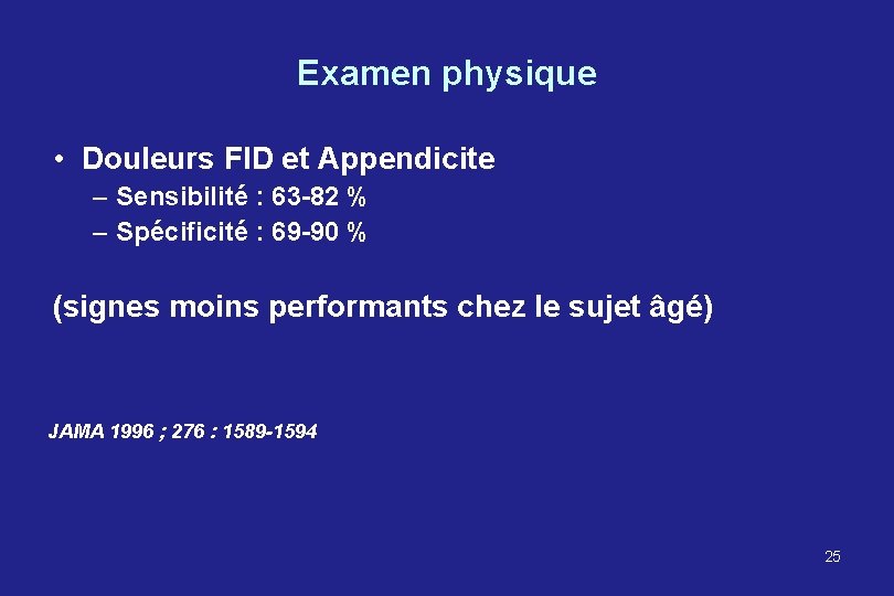 Examen physique • Douleurs FID et Appendicite – Sensibilité : 63 -82 % –