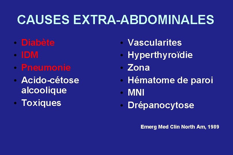 CAUSES EXTRA-ABDOMINALES Diabète IDM Pneumonie Acido-cétose alcoolique • Toxiques • • • Vascularites Hyperthyroïdie