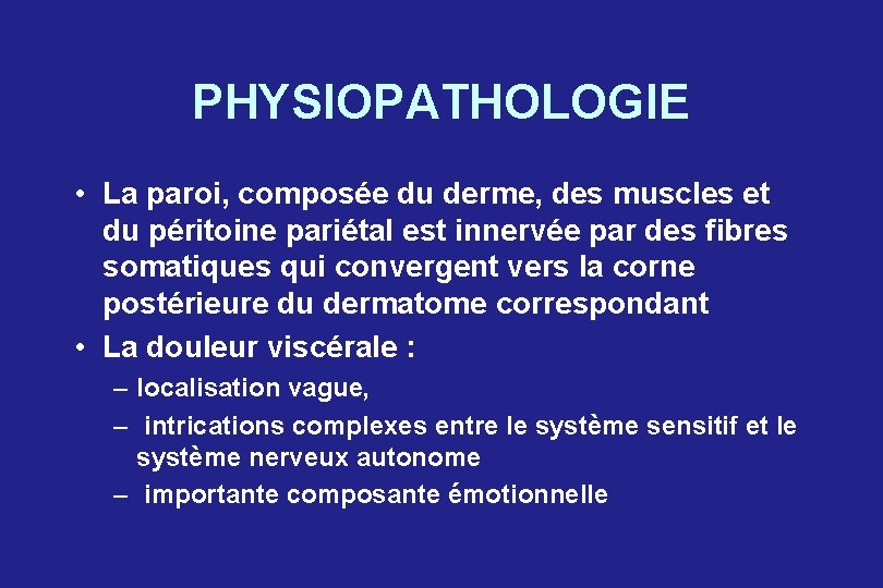 PHYSIOPATHOLOGIE • La paroi, composée du derme, des muscles et du péritoine pariétal est