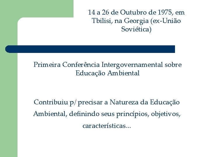 14 a 26 de Outubro de 1975, em Tbilisi, na Georgia (ex-União Soviética) Primeira