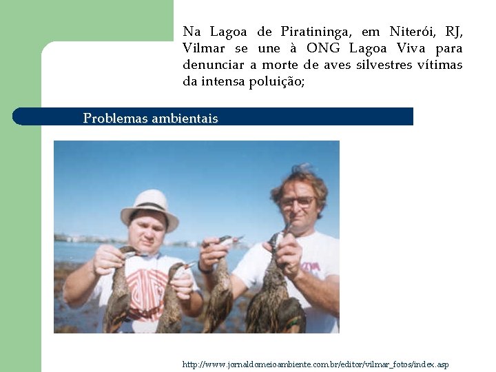 Na Lagoa de Piratininga, em Niterói, RJ, Vilmar se une à ONG Lagoa Viva