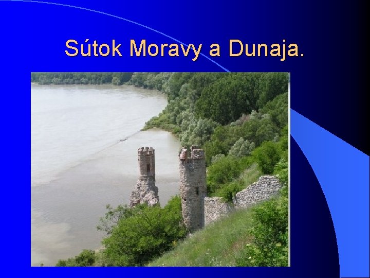 Sútok Moravy a Dunaja. 