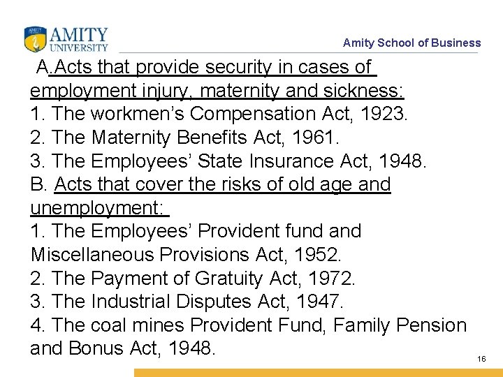 Amity School of Business A. Acts that provide security in cases of employment injury,