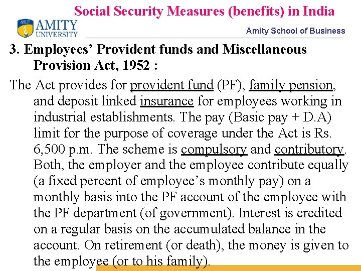 Social Security Measures (benefits) in India Amity School of Business 3. Employees’ Provident funds