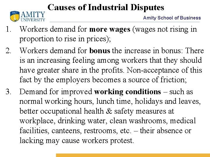 Causes of Industrial Disputes Amity School of Business 1. Workers demand for more wages